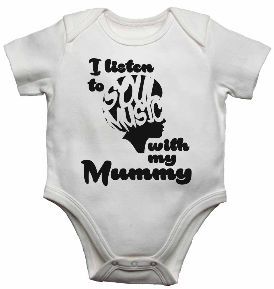 I Listen to Soul Music With My Mummy - Baby Vests Bodysuits for Boys, Girls