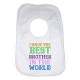 I Have the Best Brother in the World Unisex Baby Bibs