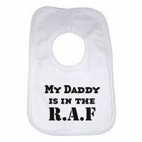 My Daddy is in The Royal Air Force Boys Girls Baby Bibs