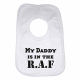 My Daddy is in The Royal Air Force Boys Girls Baby Bibs