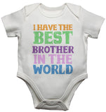 I Have the Best Brother in the World - Baby Vests Bodysuits