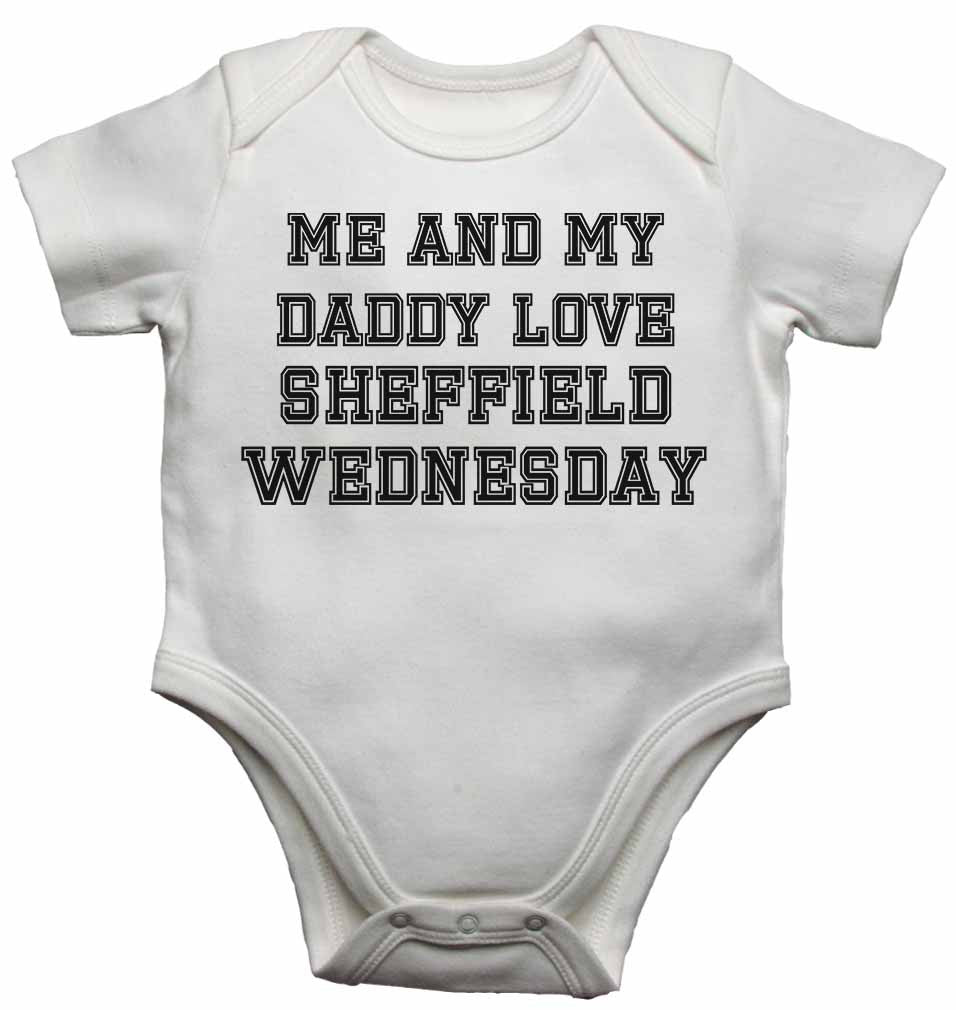 Me and My Daddy Love Sheffield Wednesday, for Football, Soccer Fans - Baby Vests Bodysuits