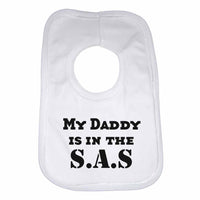 My Daddy is in The S.A.S Boys Girls Baby Bibs