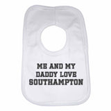 Me and My Daddy Love Southampton, for Football, Soccer Fans Unisex Baby Bibs