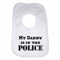 My Daddy is in The Police Boys Girls Baby Bibs