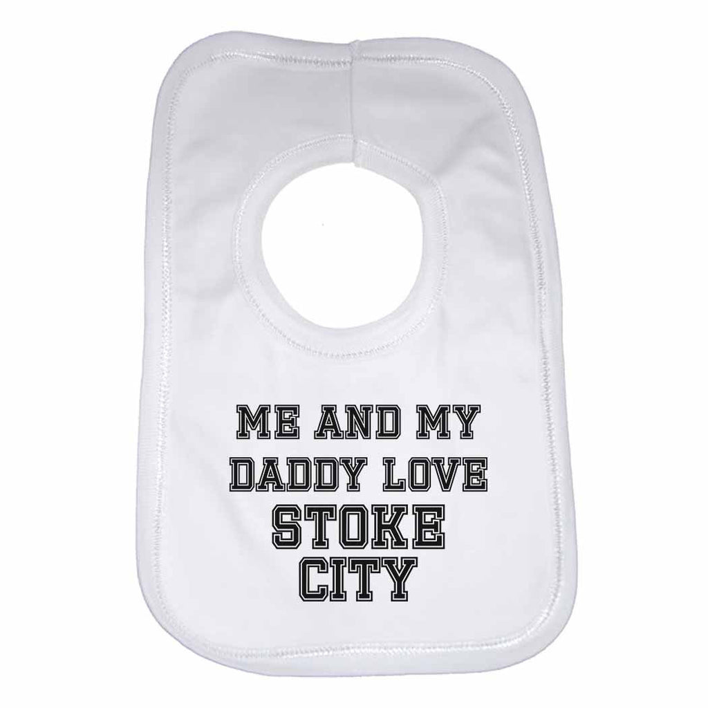 Me and My Daddy Love Stoke City, for Football, Soccer Fans Unisex Baby Bibs