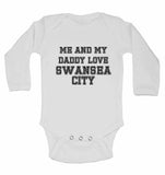 Me and My Daddy Love Swansea City, for Football, Soccer Fans - Long Sleeve Baby Vests