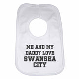 Me and My Daddy Love Swansea City, for Football, Soccer Fans Unisex Baby Bibs