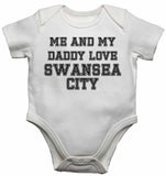 Me and My Daddy Love Swansea City, for Football, Soccer Fans - Baby Vests Bodysuits