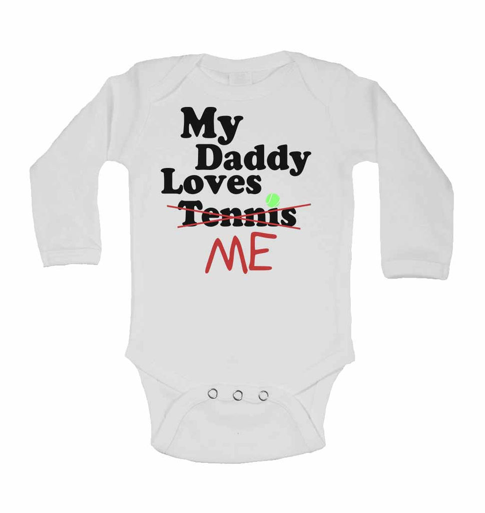 My Daddy Loves Me not Tennis - Long Sleeve Baby Vests