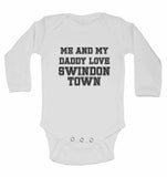 Me and My Daddy Love Swindon Town, for Football, Soccer Fans - Long Sleeve Baby Vests