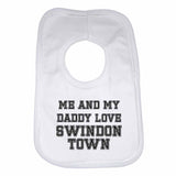 Me and My Daddy Love Swindon Town, for Football, Soccer Fans Unisex Baby Bibs
