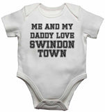 Me and My Daddy Love Swindon Town, for Football, Soccer Fans - Baby Vests Bodysuits