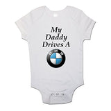 My Daddy Drives a BMW Baby Baby Vests Bodysuits