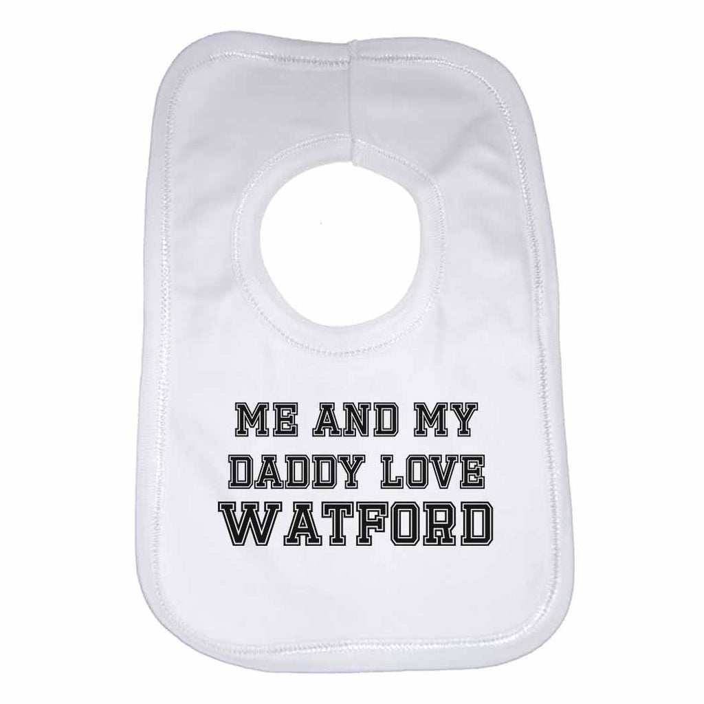 Me and My Daddy Love Watford, for Football, Soccer Fans Unisex Baby Bibs