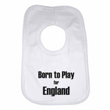 Born to Play for England Boys Girls Baby Bibs