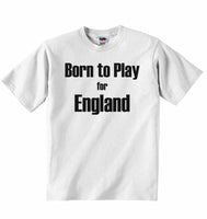 Born to Play for England - Baby T-shirt