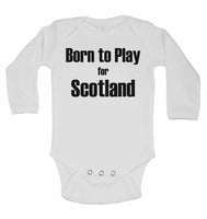 Born to Play for Scotland - Long Sleeve Baby Vests