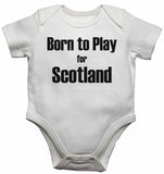 Born to Play for Scotland - Baby Vests Bodysuits for Boys, Girls