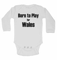 Born to Play for Wales - Long Sleeve Baby Vests