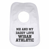 Me and My Daddy Love Wigan Athletic, for Football, Soccer Fans Unisex Baby Bibs