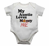 My Auntie Loves Me not Money - Baby Vests