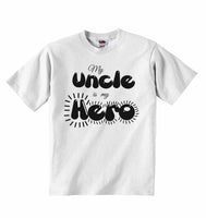 My Uncle is my Hero - Baby T-shirts