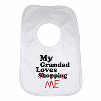 My Grandad Loves Me not Shopping - Baby Bibs