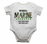 My Dad is a Marine, What Super Power Does Yours Have? - Baby Vests Bodysuits for Boys, Girls