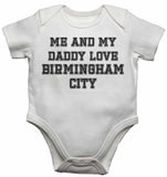 Me and My Daddy Love Birmingham City, for Football, Soccer Fans - Baby Vests Bodysuits