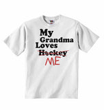 My Grandma Loves Me not Hockey - Baby T-shirts