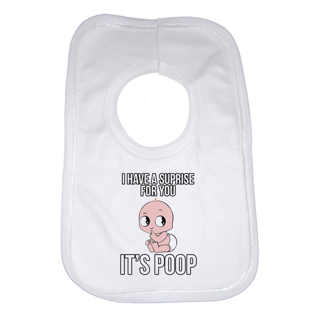 I Have a Surprise For You Its Poop Baby Bibs