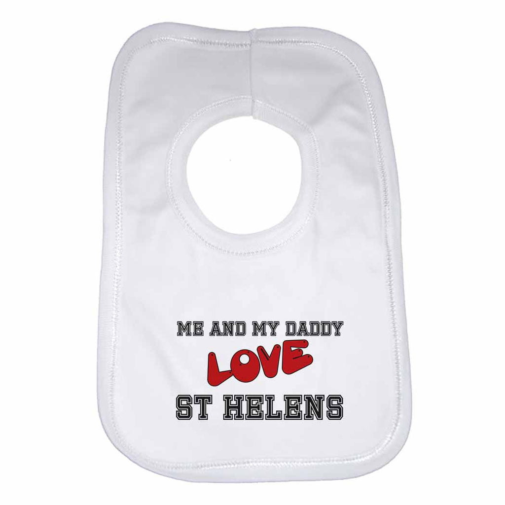 Me and My Daddy Love St Helens Boys Girls Baby Bibs