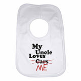 My Uncle Loves Me not Cars - Baby Bibs