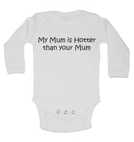 My Mum is Hotter Than Your Mum - Long Sleeve Baby Vests