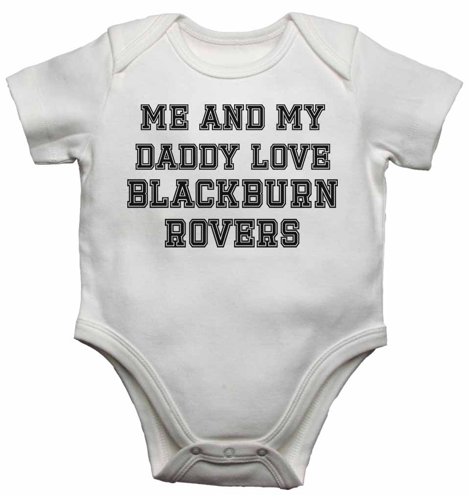 Me and My Daddy Love BlackBurn Rovers, for Football, Soccer Fans - Baby Vests Bodysuits
