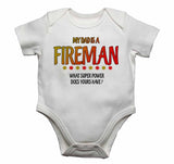 My Dad is a Fireman, What Super Power Does Yours Have? - Baby Vests Bodysuits for Boys, Girls