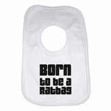 Born to Be a Ratbag Boys Girls Baby Bibs