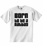 Born to Be a Ratbag - Baby T-shirt