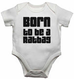 Born to Be a Ratbag - Baby Vests Bodysuits for Boys, Girls