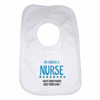 My Mum is A Nurse, What Super Power Does Yours Have? Baby Bibs