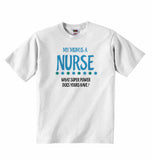 My Mum is A Nurse, What Super Power Does Yours Have? - Baby T-shirt