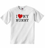 I Love My Mummy - Baby T-shirt