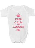 Keep Calm and Cuddle Me Baby Vests Bodysuits