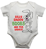 Silly Daddy Boobs Are For Babies Baby Vests Bodysuits