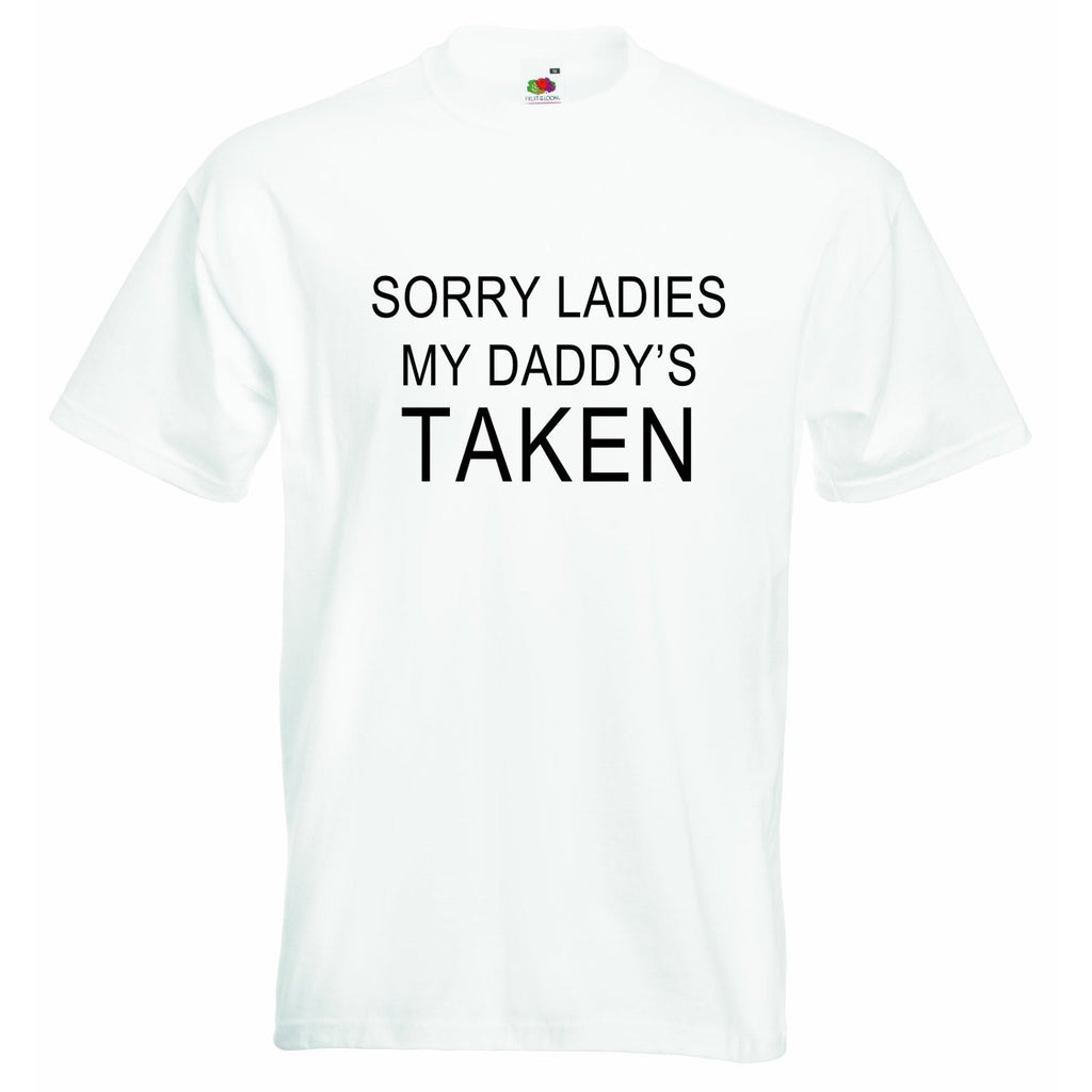 Sorry Ladies my Daddys Taken Baby T-shirt