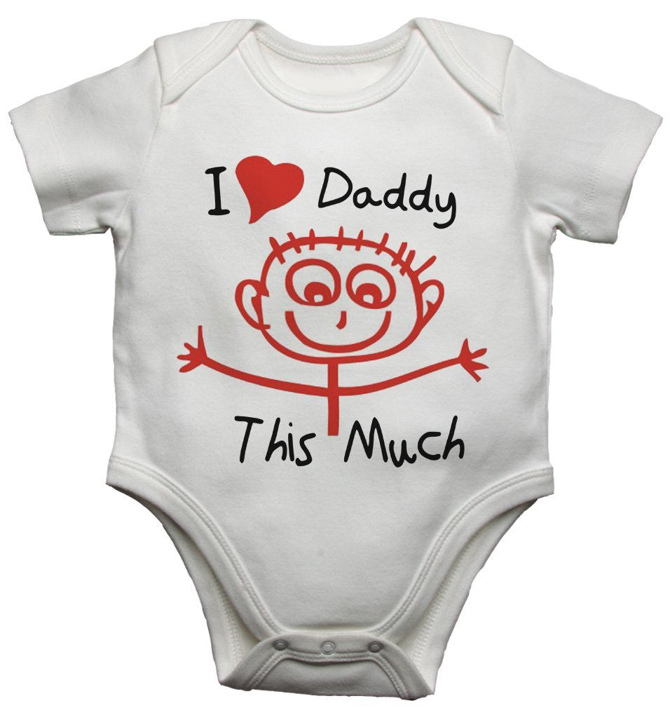 I Love Daddy This Much Baby Vests Bodysuits