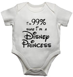 Im 99% Sure Im A Disney Princess Baby Vests Bodysuits