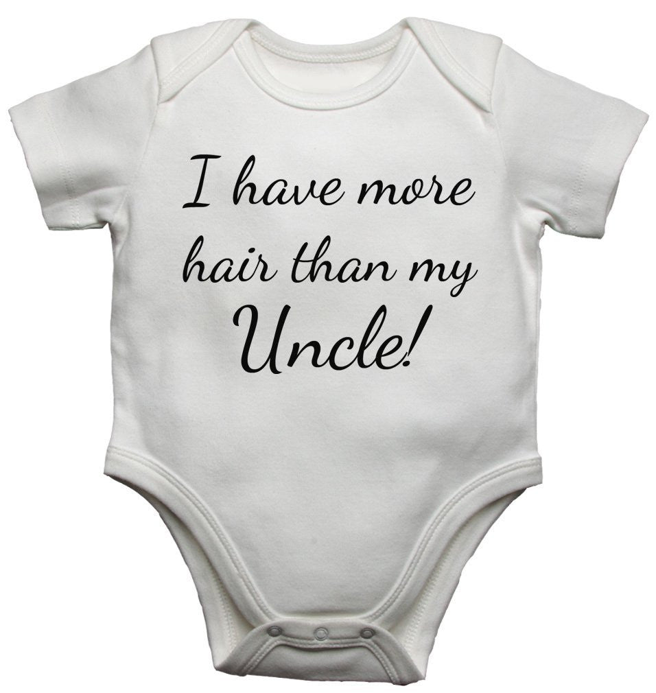 I Have More Hair Than My Uncle Baby Vests Bodysuits