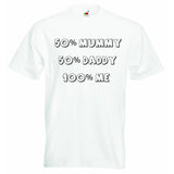 50% Mummy 50% Daddy 100% Me Baby & Child T-shirt
